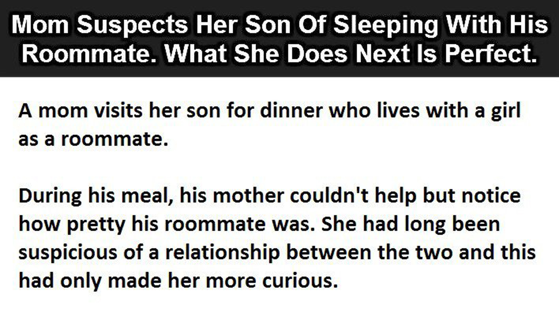 Mom Suspects Her Son Of Sleeping With His Roommate. Just Guess What She Did Next…